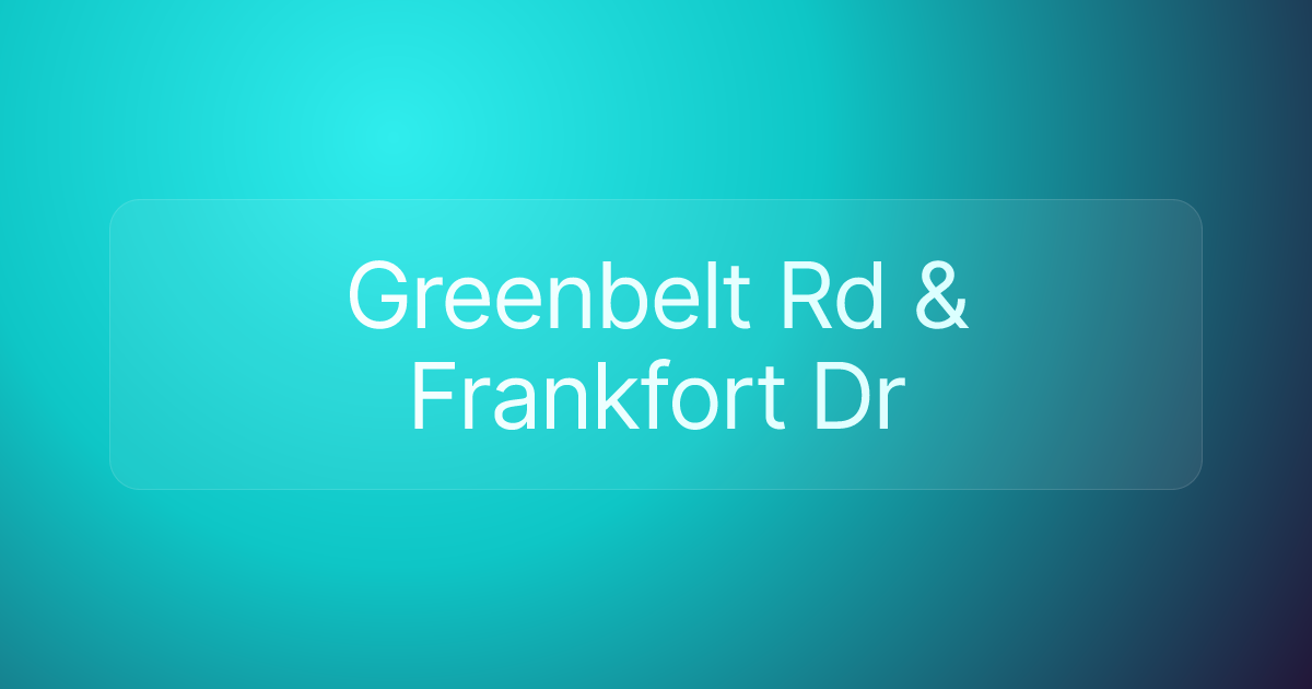 Greenbelt Rd & Frankfort Dr