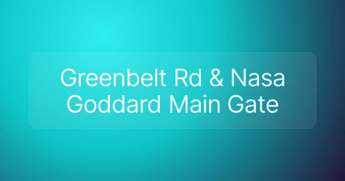 Greenbelt Rd & Nasa Goddard Main Gate