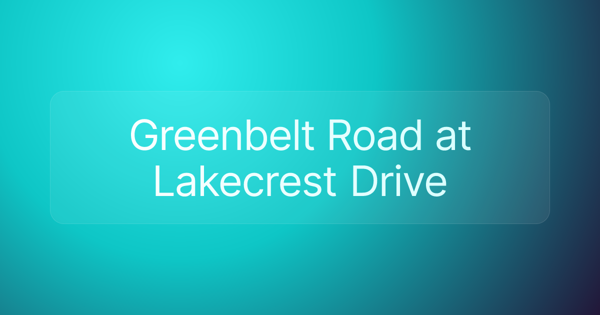 Greenbelt Road at Lakecrest Drive