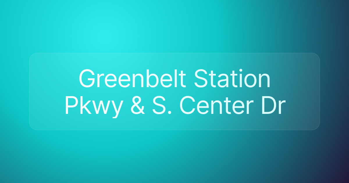 Greenbelt Station Pkwy & S. Center Dr