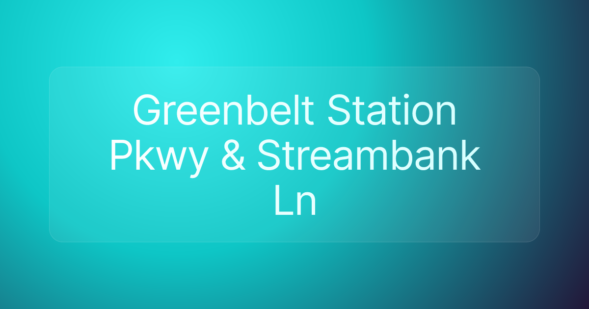 Greenbelt Station Pkwy & Streambank Ln