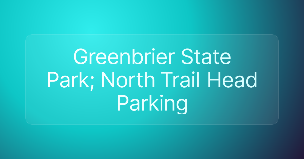 Greenbrier State Park; North Trail Head Parking