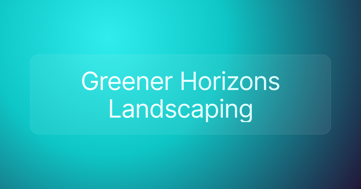 Greener Horizons Landscaping