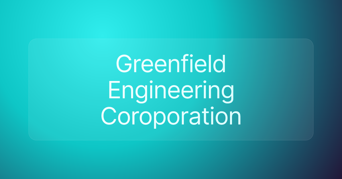 Greenfield Engineering Coroporation