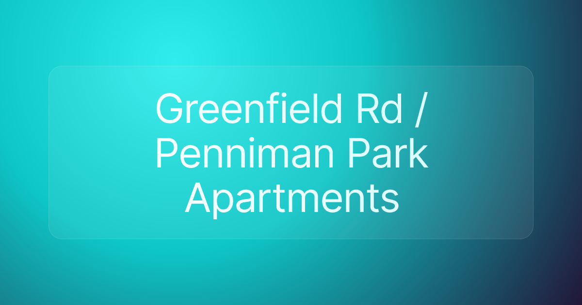 Greenfield Rd / Penniman Park Apartments