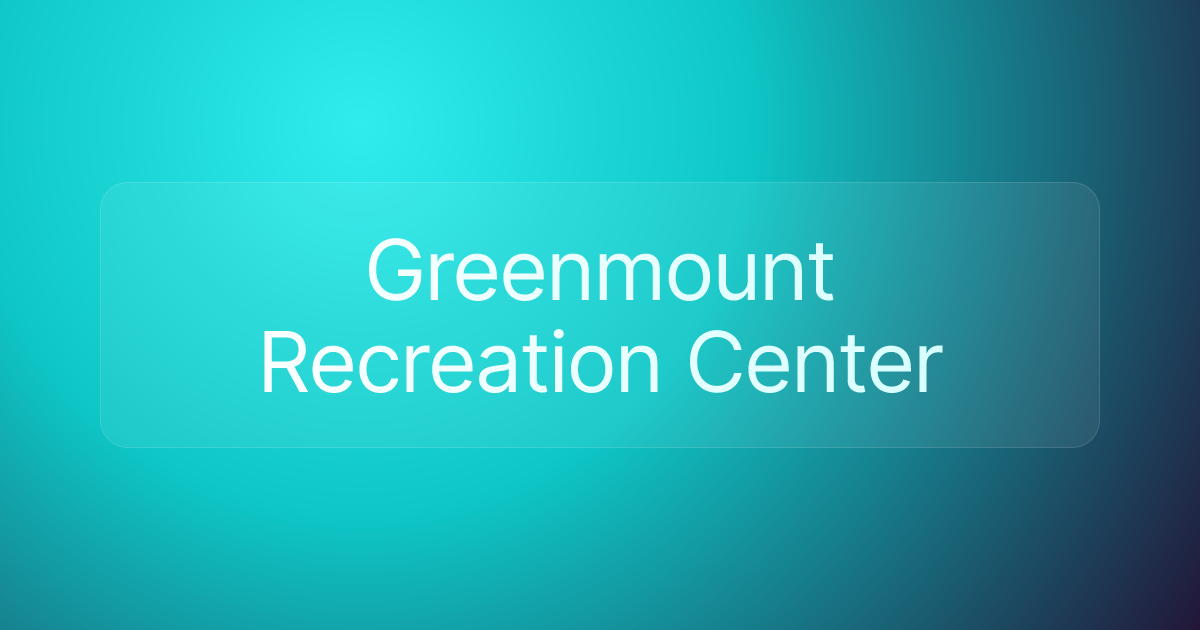 Greenmount Recreation Center