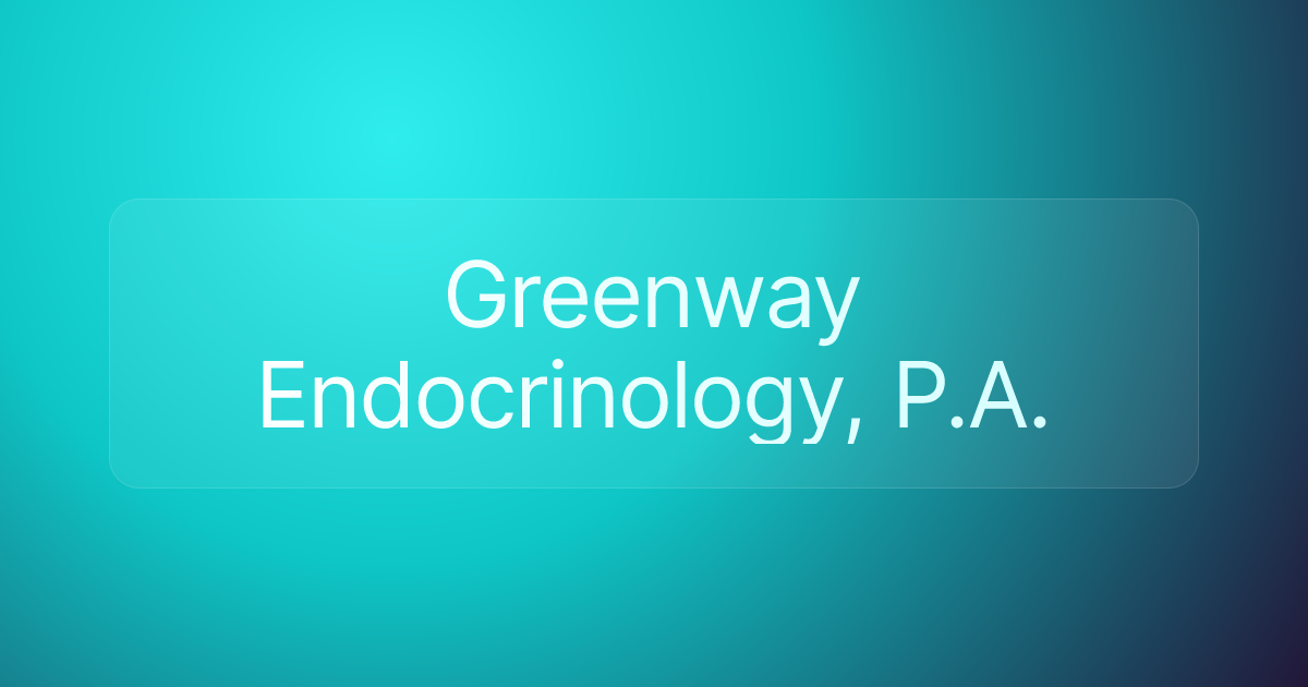 Greenway Endocrinology, P.A.