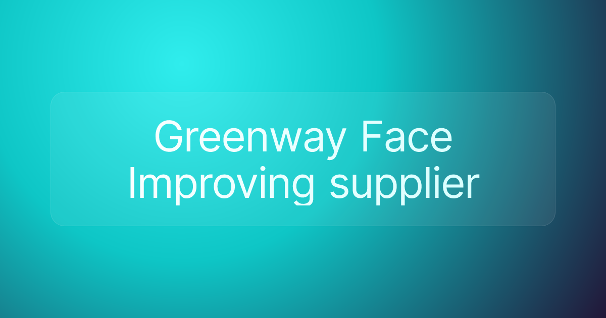 Greenway Face Improving supplier