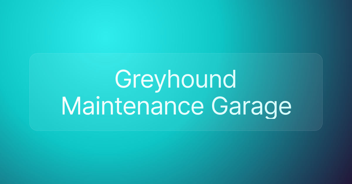 Greyhound Maintenance Garage