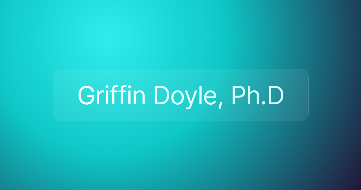 Griffin Doyle, Ph.D