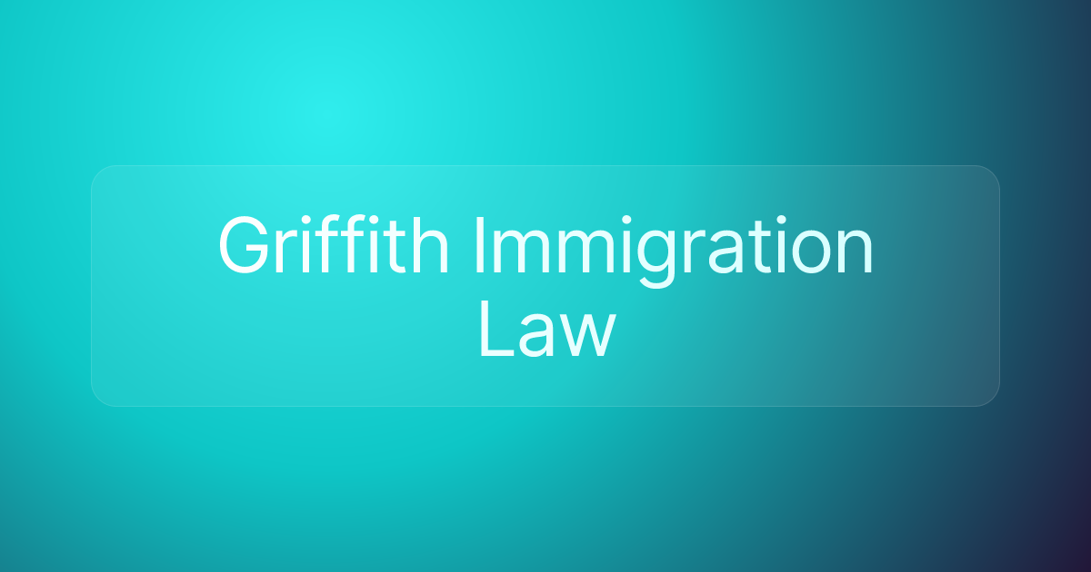 Griffith Immigration Law
