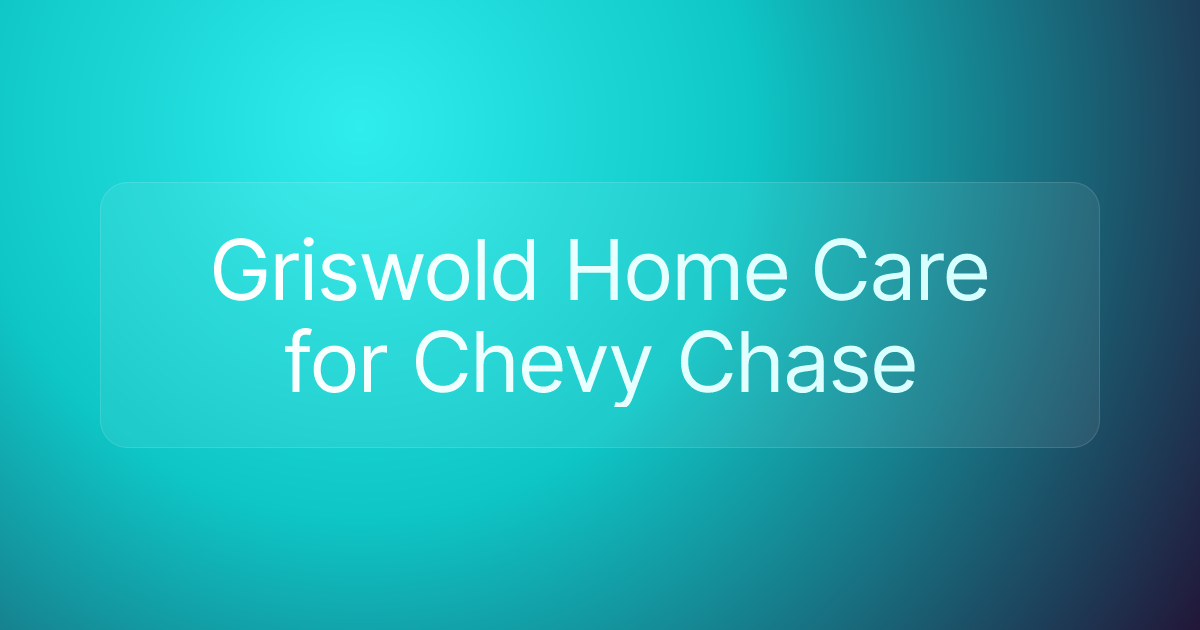 Griswold Home Care for Chevy Chase