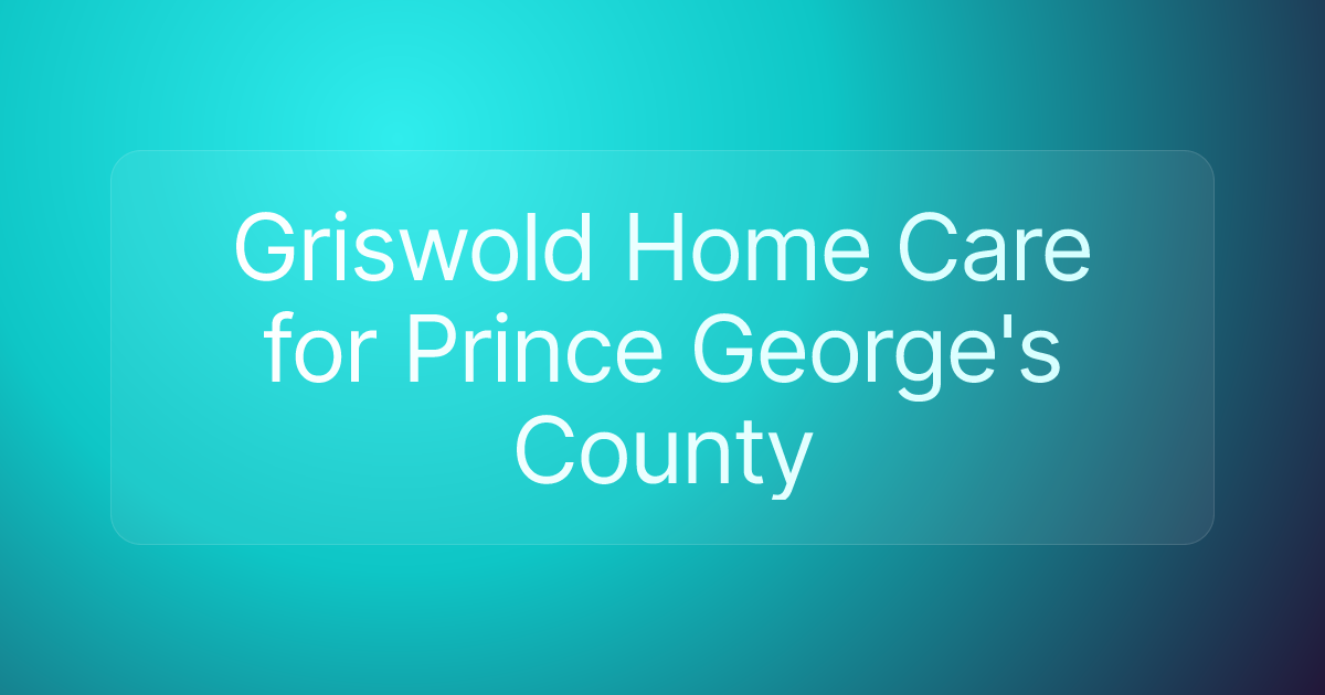 Griswold Home Care for Prince George's County