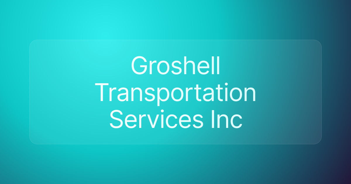 Groshell Transportation Services Inc