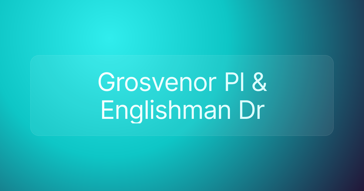 Grosvenor Pl & Englishman Dr