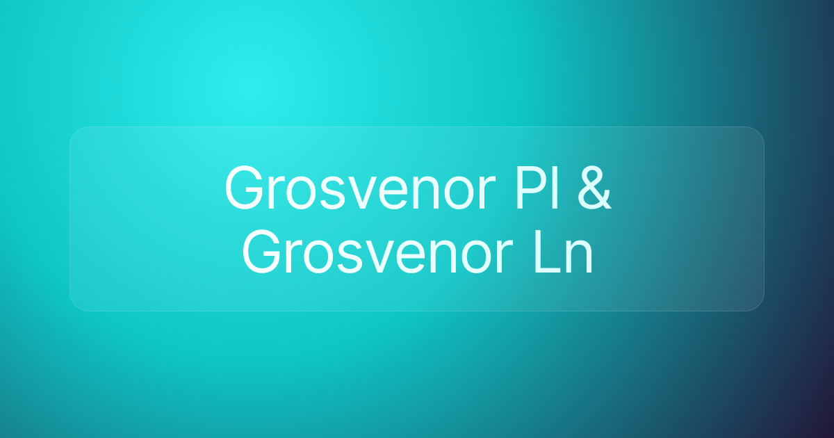 Grosvenor Pl & Grosvenor Ln