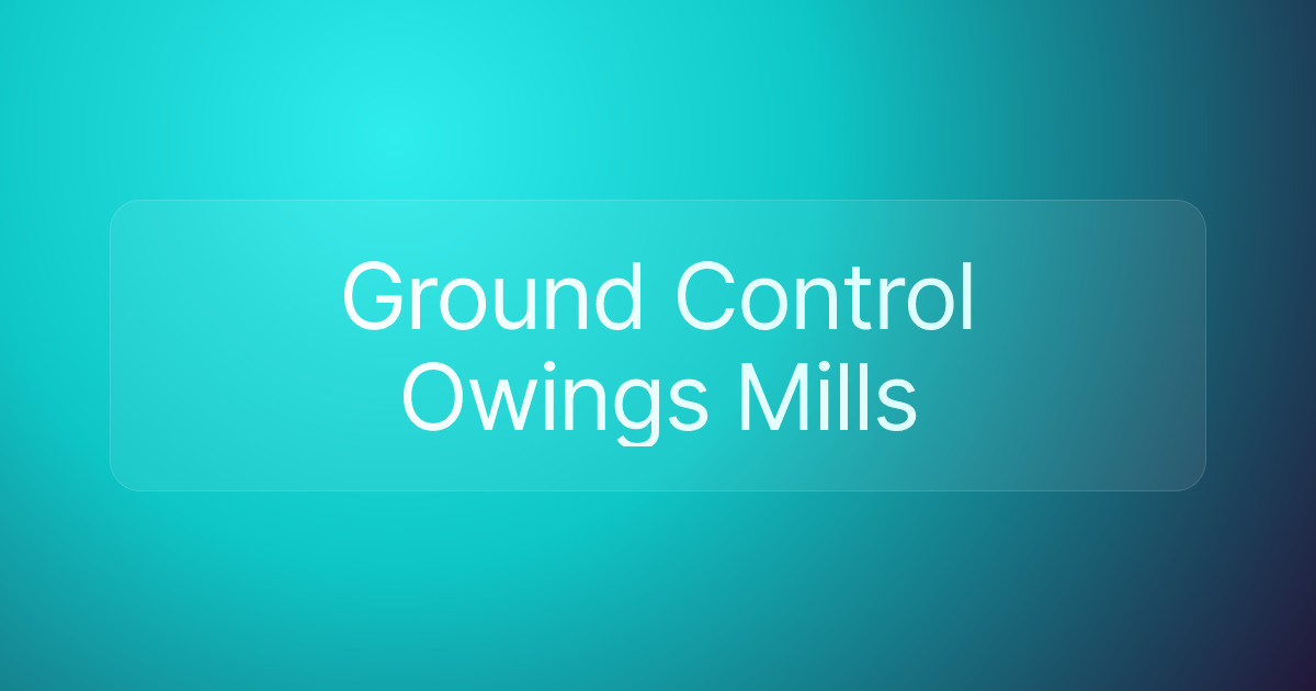 Ground Control Owings Mills