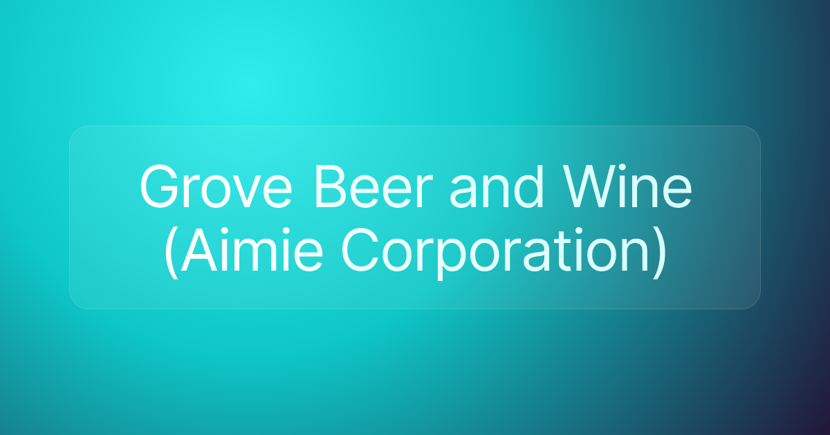Grove Beer and Wine (Aimie Corporation)