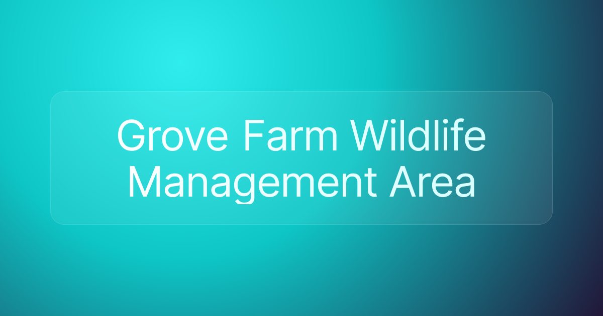 Grove Farm Wildlife Management Area