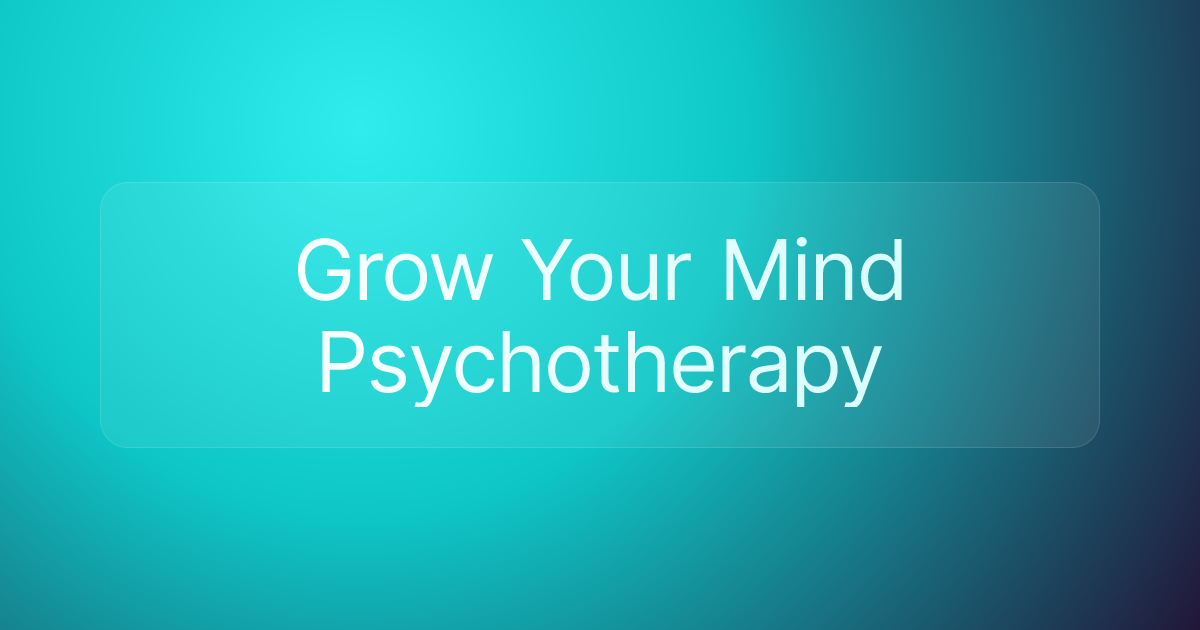 Grow Your Mind Psychotherapy