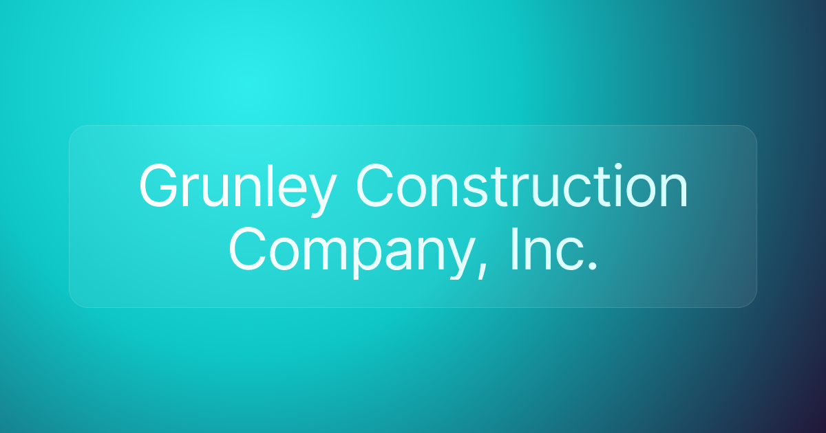 Grunley Construction Company, Inc.