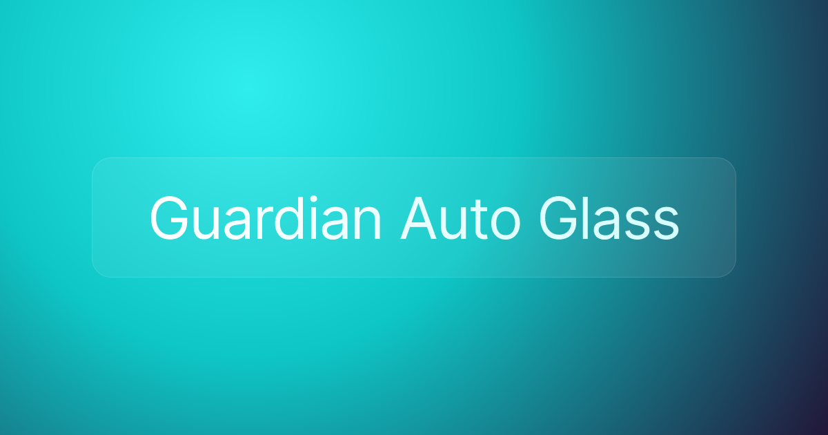 Guardian Auto Glass