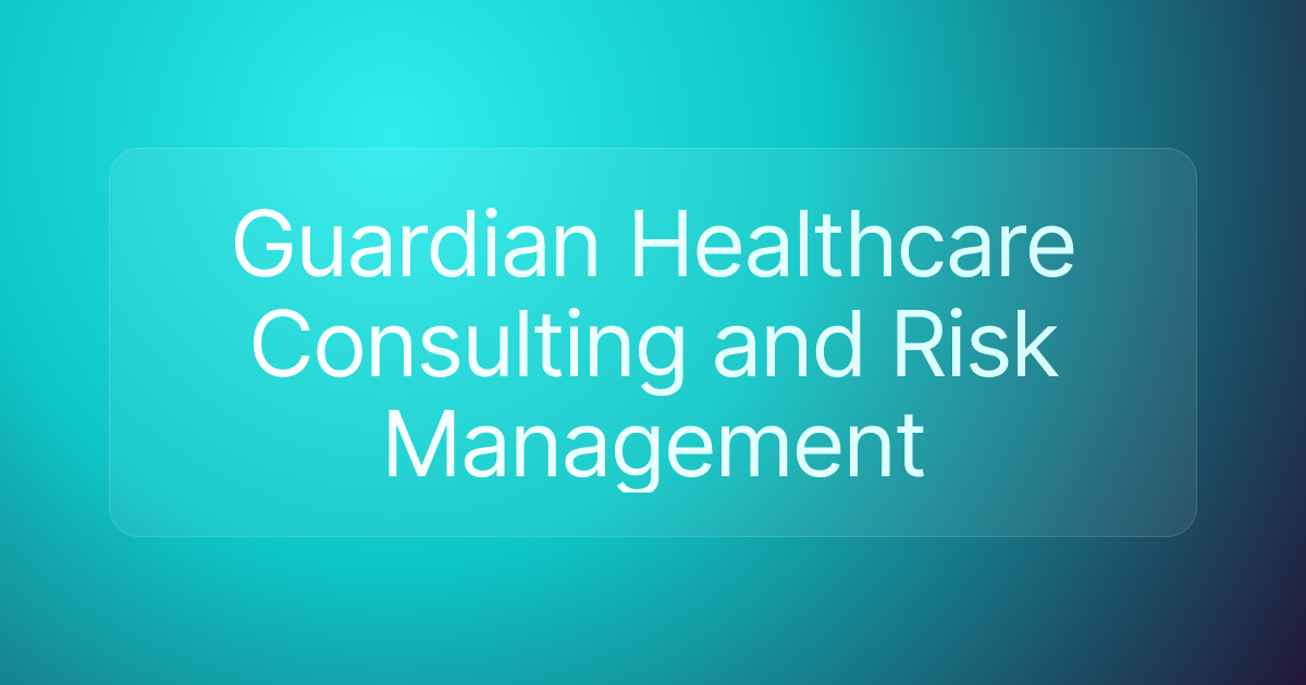 Guardian Healthcare Consulting and Risk Management