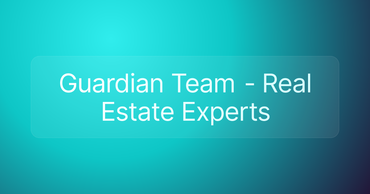 Guardian Team - Real Estate Experts