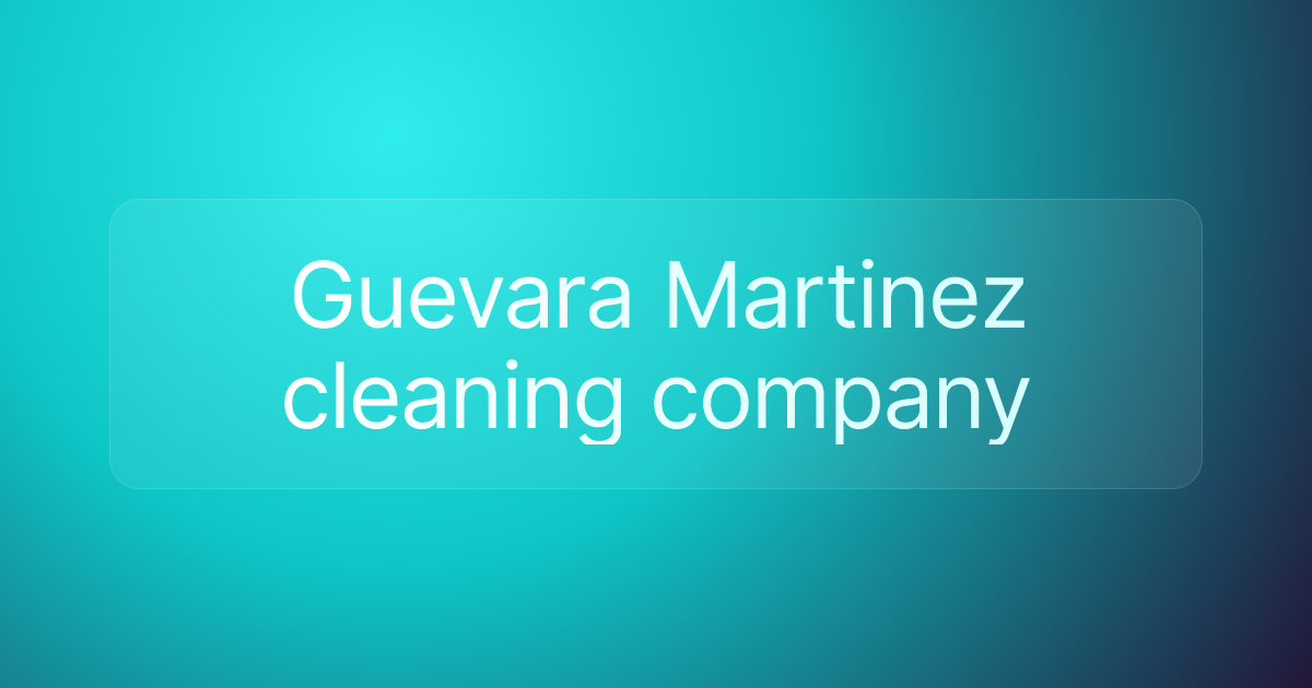 Guevara Martinez cleaning company