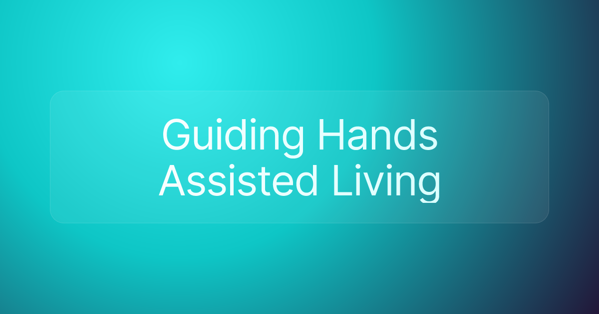 Guiding Hands Assisted Living