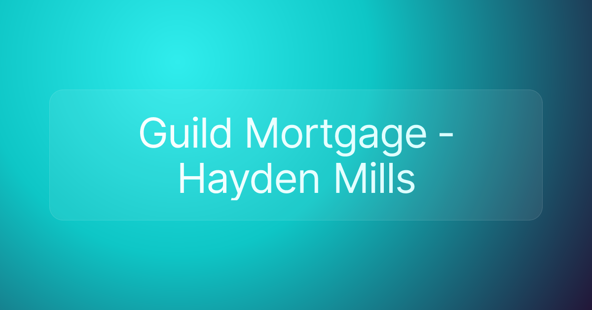 Guild Mortgage - Hayden Mills