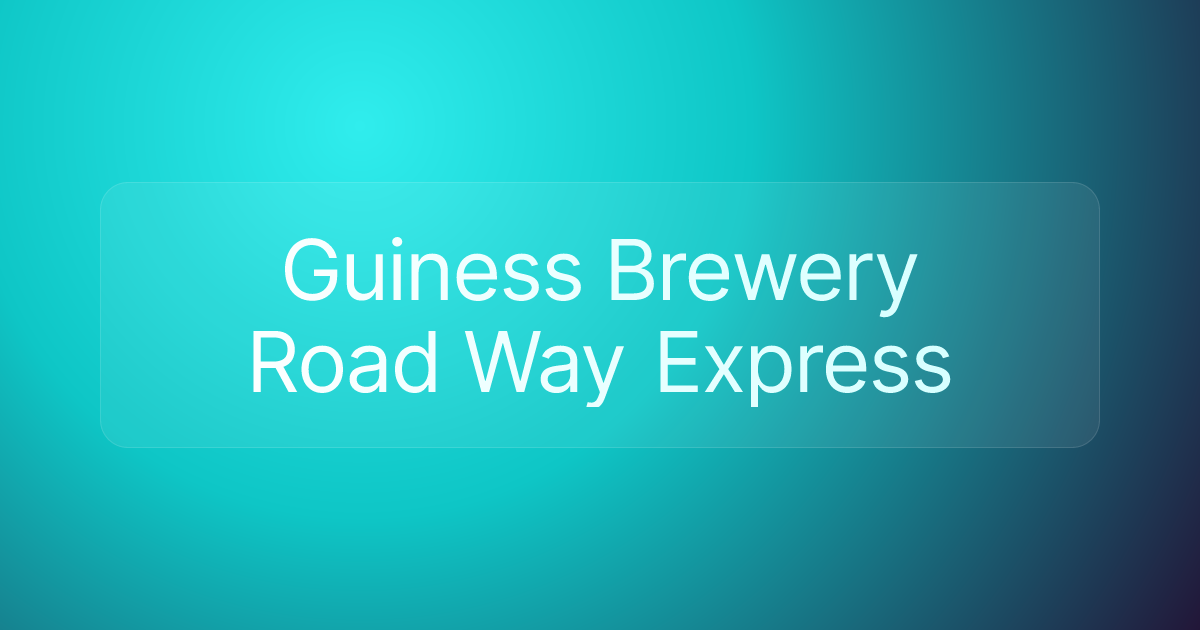 Guiness Brewery Road Way Express