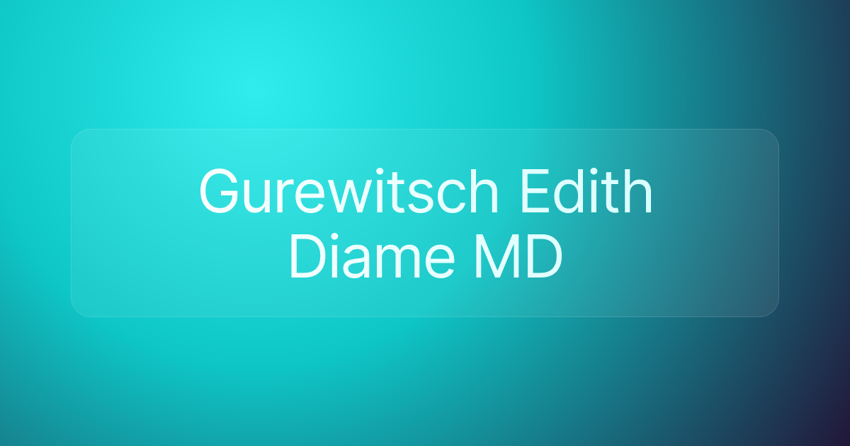 Gurewitsch Edith Diame MD
