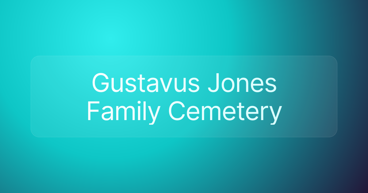 Gustavus Jones Family Cemetery