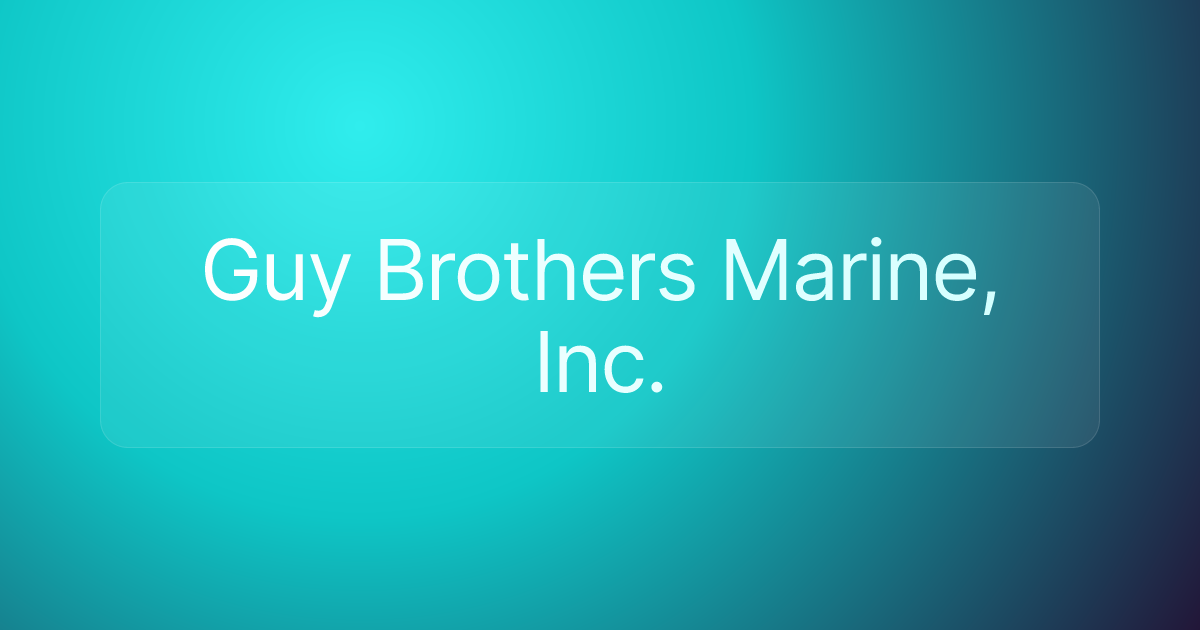 Guy Brothers Marine, Inc.
