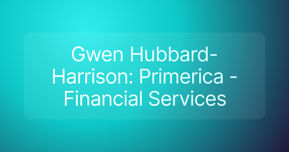 Gwen Hubbard-Harrison: Primerica - Financial Services