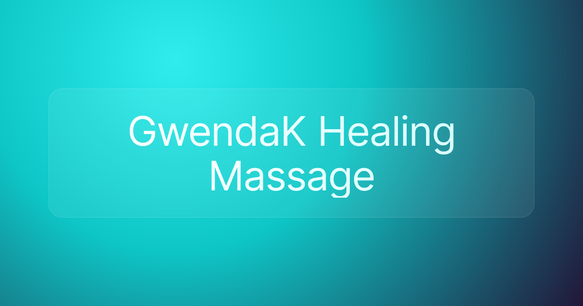 GwendaK Healing Massage