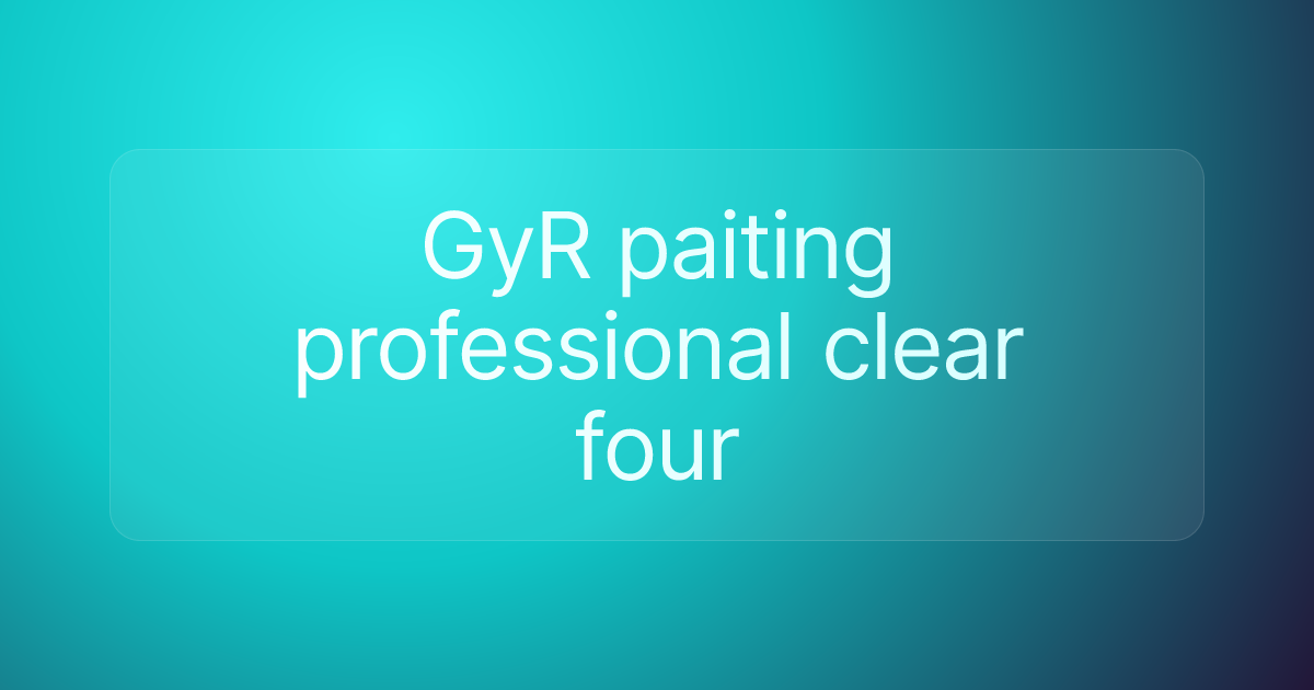 GyR paiting professional clear four