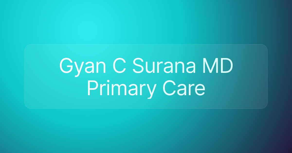 Gyan C Surana MD Primary Care