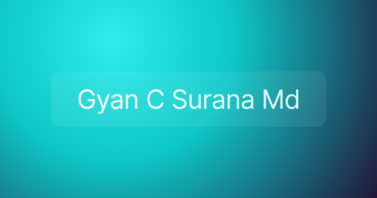 Gyan C Surana Md
