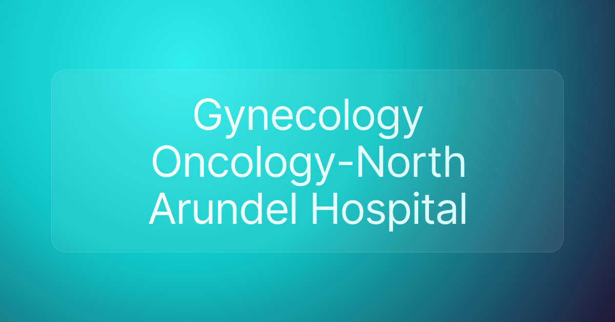 Gynecology Oncology-North Arundel Hospital