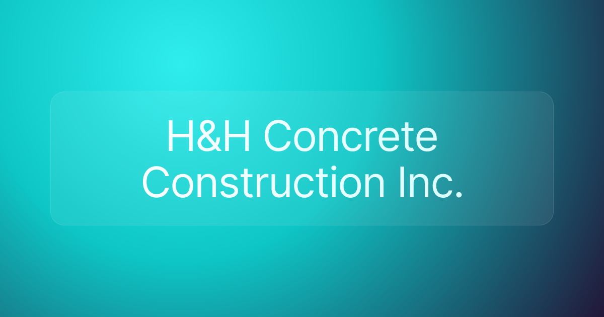 H&H Concrete Construction Inc.
