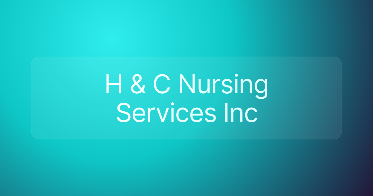 H & C Nursing Services Inc