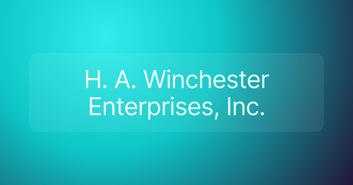 H. A. Winchester Enterprises, Inc.