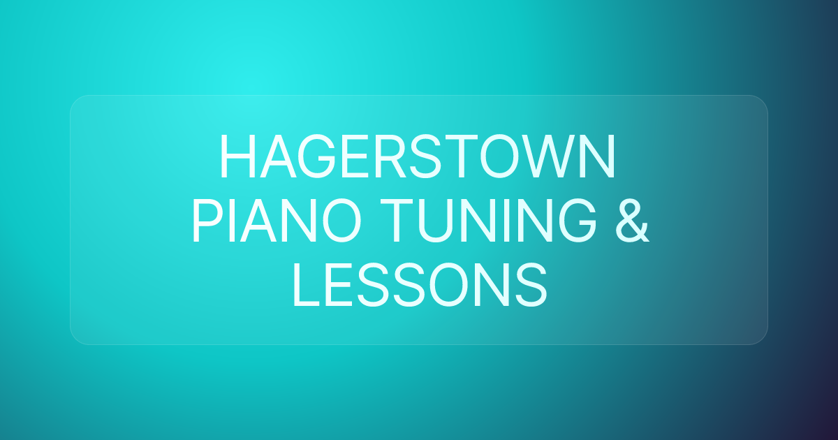 HAGERSTOWN PIANO TUNING & LESSONS
