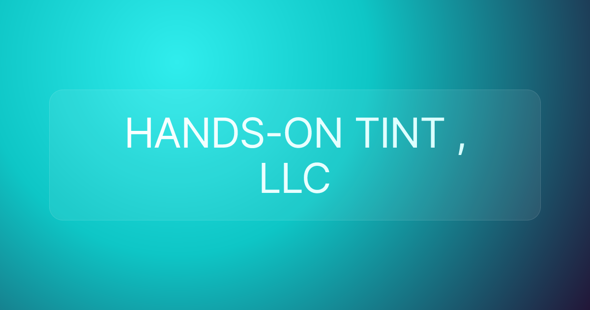 HANDS-ON TINT , LLC