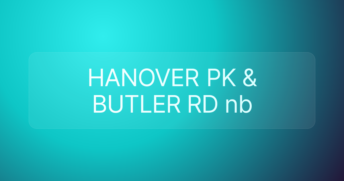HANOVER PK & BUTLER RD nb