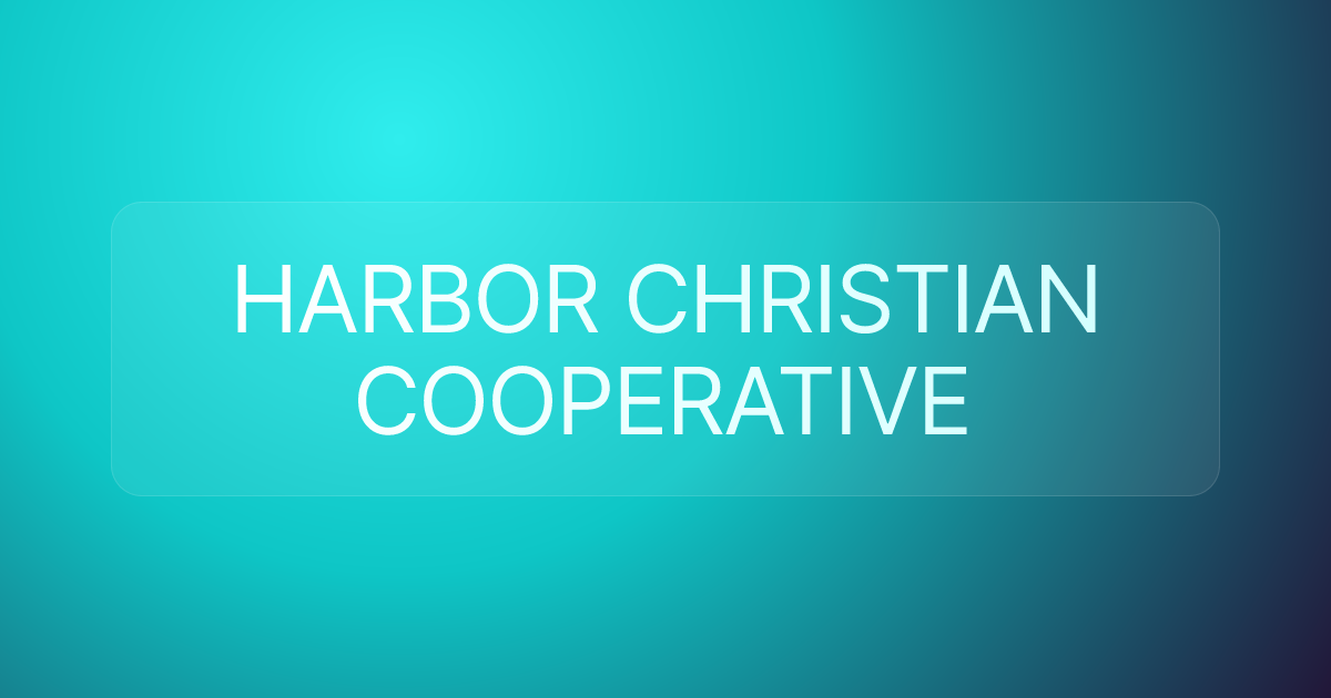 HARBOR CHRISTIAN COOPERATIVE