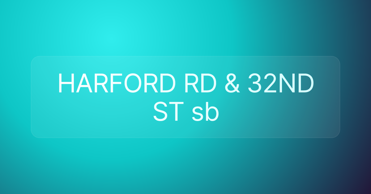 HARFORD RD & 32ND ST sb