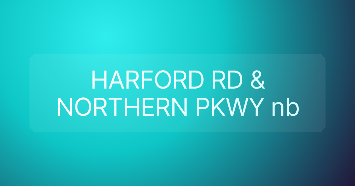 HARFORD RD & NORTHERN PKWY nb